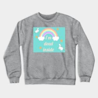 IM DEAD INSIDE Crewneck Sweatshirt